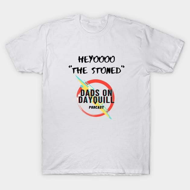 Heyooo T-Shirt by Dads on Dayquill